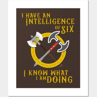 I have an Intelligence of Six - I know what I am Doing! Posters and Art